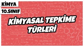 10 Sınıf Kimya  Kimyasal Tepkime Türleri  2022 [upl. by Ahidam753]