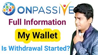 Full Information about My Wallet🔷Is Withdrawal Started Must Watch amp Share ONPASSIVE [upl. by Asirram]