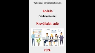 Kisvállalati adó 2024  Adósorozat 3 része juditjfreemailhu [upl. by Tolkan]