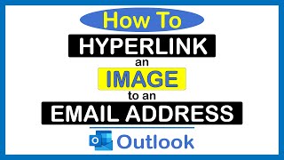 Microsoft Outlook How To Hyperlink An Image To An Email Address In Outlook  PC [upl. by Annauqal856]