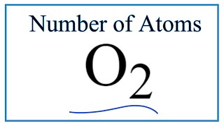 How to Find the Number of Atoms in O2 Oxygen gas [upl. by Neddra548]