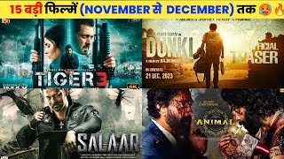 15 Upcoming BIG Movies Releasing October To December 2023 Hindi Upcoming Bollywood amp South Indian [upl. by Anneh126]