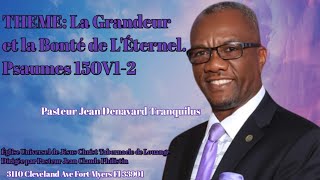 Message par Pasteur Jean Denavard Tranquilus Psaumes 150 Bondye gran Bondye bon EUJTL [upl. by Hiasi389]