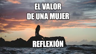 EL VALOR DE UNA MUJER  Reflexiones Diarias Cortas Positivas Motivacionales Mejor Persona Dios [upl. by Gayle262]