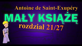 MAŁY KSIĄŻĘ  Audiobook 2127  lektura  Antoine de SaintExupéry  Przyjaciel Lis [upl. by Novick]