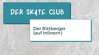 Der SKATE Club  Der Rittberger auf Inlinern [upl. by Aneehsal907]