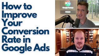 How to Improve Your Conversion Rate in Google Ads [upl. by Kelsi292]