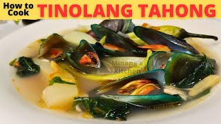 TINOLANG TAHONG  How To Cook Tinolang Tahong  MUSSEL SOUP  Filipino Recipe [upl. by Aneba]