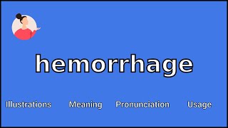 HEMORRHAGE  Meaning and Pronunciation [upl. by Aerdnak]