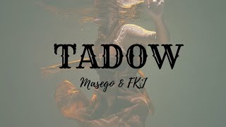 Masego FKJ  Tadow Lyrics [upl. by Hutchins62]