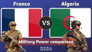 France vs Algeria military power comparison 2024  Algeria vs France defencespace military war [upl. by Ap]