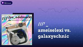 ⁷  ameiselexi vs galaxyschnic  troedelmarkt [upl. by Kersten]