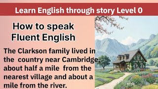 Learn English through story Level 0 Improve your English Interesting Story Best Audio books [upl. by Castara823]