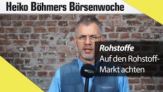 Rohstoffe I Auf den RohstoffMarkt achten [upl. by Brendon]