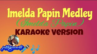 Imelda Papin Medley Imelda Papin Karaoke Version [upl. by Ylenaj539]