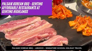 Palsaik Korean Pork BBQ  Genting Highlands  June2023  Singapore School Holidays Travel [upl. by Seto]