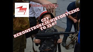 Czy rekonstrukcje historyczne to zło [upl. by Barolet]