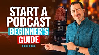 How To Start A Podcast In 2024 The Ultimate Beginners Guide [upl. by Nyrehtac]