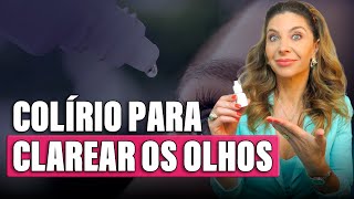 Colírio Para Clarear os Olhos [upl. by Theodosia]