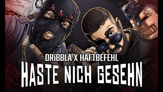 DRiBBLA x HAFTBEFEHL  HASTE NiCH GESEHN Prod by iCEBERG 4K [upl. by Nommad]