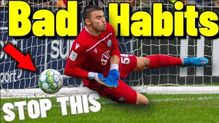 BAD GOALKEEPING HABITS TO GET RID OFF  Goalkeeper Tips amp Tutorials  How To Be A Better Goalkeeper [upl. by Etnovert385]