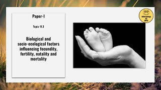 PaperI Topic113 Bio amp socioeco factors influencing fecundity fertility natality amp mortality [upl. by Nylirehs]