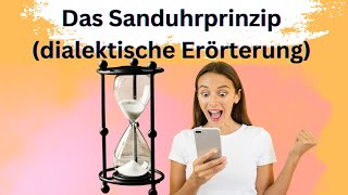 Dialektische Erörterung das Sanduhrprinzip [upl. by Towny]