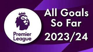 45 Minutes PL Goals So Far 202324 [upl. by Anier]