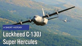 Lockheed C130J Super Hercules  A Short History [upl. by Eseret]