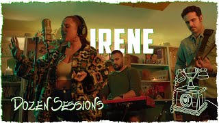 IRENE  Dozen Sessions [upl. by Kcirreg600]