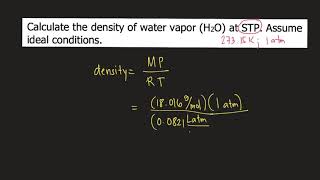 Calculate the density of water vapor H2O at STP Assume ideal conditions [upl. by Yendor]