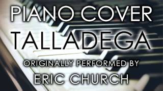 Talladega Piano Cover Tribute to Eric Church [upl. by Melnick]