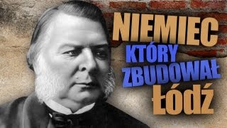 Niemiec który zbudował Łódź  AleHistoria odc 54 [upl. by Mulcahy143]