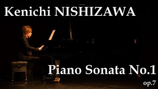 Kenichi Nishizawa Piano Sonata No1 op7 [upl. by Amalberga]