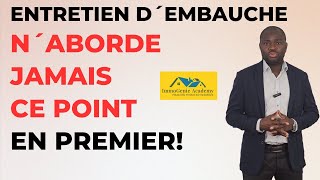 ENTRETIEN D´EMBAUCHE N´ABORDE JAMAIS CE POINT EN PREMIER [upl. by Airpal]