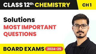 Solutions  Most Important Questions  Class 12 Chemistry Chapter 1  CBSE 202425 [upl. by Hardden]