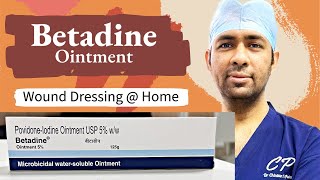 Betadine Ointment  kaise use karna  Wound dressing  HOME  Povidone iodine  Betadine solution [upl. by Ykcir]