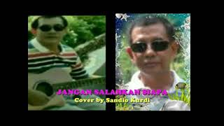 JANGAN SALAHKAN SIAPA  Cover by Sandio Kurdi [upl. by Anderea661]