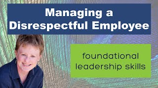 Managing a Disrespectful Employee [upl. by Summer]