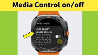 How To On  off Auto Launch Medial Controls On Samsung Galaxy Watch Ultra [upl. by Audrye]