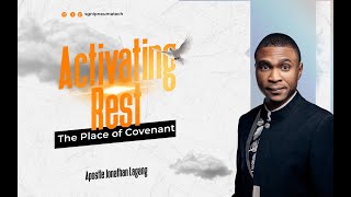 ACTIVATING REST  THE PLACE OF COVENANT  APOSTLE JONATHAN LAGAN [upl. by Royo]