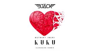 DJ Jack x Butrint Imeri  Kuku Albanian Remix [upl. by Jasen]