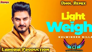 Light Weight Dhol Mix Kulwinder Billa Ft Dj Manu Lahoria Production New Punjabi Song 2024 [upl. by Aibos]