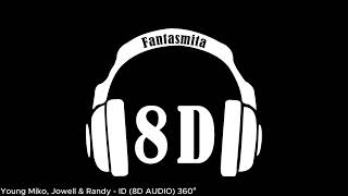 Young Miko Jowell amp Randy  ID 8D AUDIO 360° [upl. by Ahkos]