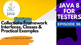 Java 8 for Testers Collections Framework Interfaces Classes amp Practical Examples  Episode 36 [upl. by Penrose]