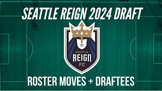 Seattle Reign 2024 Draft Roster Moves and Draftees [upl. by Cohla330]