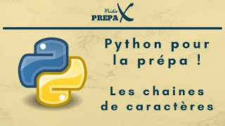 Python pour la prépa   Chaines de caractères [upl. by Oibirot]