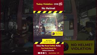 Today Violation 310 Protect Your Ride with Helmet otr chennaitrafficpolice obeytherules [upl. by Essyle]