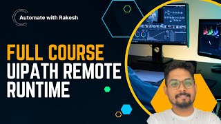 UiPath Remote Runtime  Full Course on UiPath Remote Runtime for Automation [upl. by Kira]