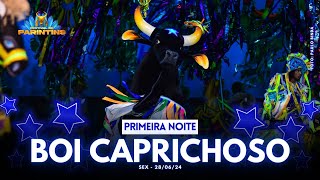 BOI CAPRICHOSO FESTIVAL DE PARINTINS 2024  1ª NOITE  28062024 [upl. by Adnalahs]